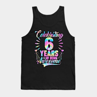 Kids 6Th Birthday Idea Tie Dye 6 Year Of Being Awesome Tank Top